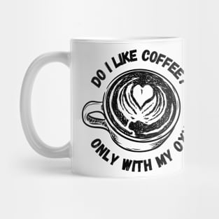 Do I Like Coffee? - Only With My Oxygen - White - Gilmore Mug